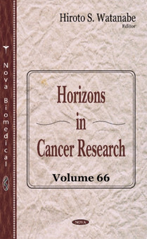 Horizons in Cancer Research : Volume 66 by Hiroto S Watanabe - Hardback