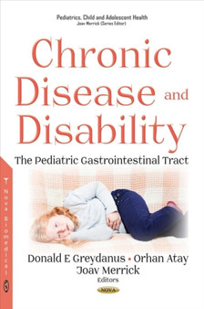 Chronic Disease and Disability : The Pediatric Gastrointestinal Tract by Donald E MD Greydanus - Hardback