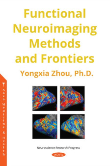 Functional Neuroimaging Methods and Frontiers by Yongxia Zhou - Paperback
