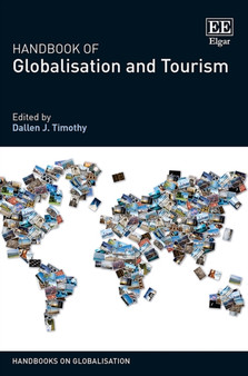 Handbook of Globalisation and Tourism by Dallen J. Timothy - Hardback