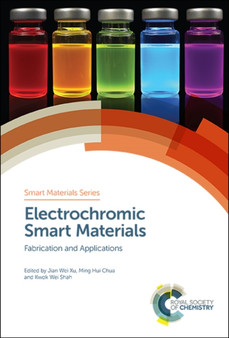 Electrochromic Smart Materials : Fabrication and Applications : Volume 33 by Jian Wei Xu - Hardback