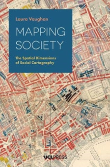 Mapping Society : The Spatial Dimensions of Social Cartography by Professor Laura Vaughan - Hardback