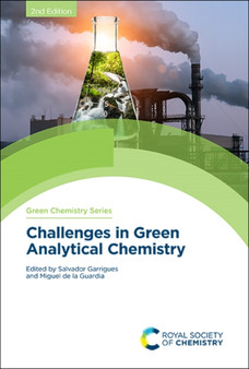 Challenges in Green Analytical Chemistry : Volume 66 by Salvador Garrigues - Hardback