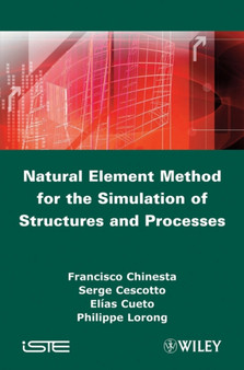 Natural Element Method for the Simulation of Structures and Processes by Francisco Chinesta - Hardback