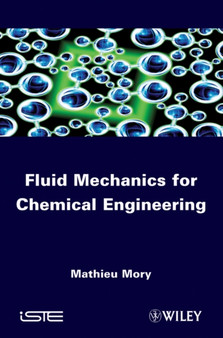 Fluid Mechanics for Chemical Engineering by Mathieu Mory - Hardback