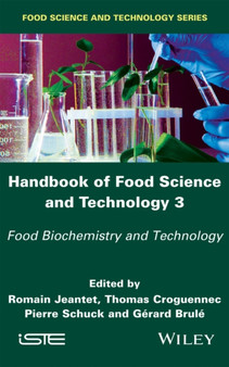 Handbook of Food Science and Technology 3 : Food Biochemistry and Technology by Romain Jeantet - Hardback