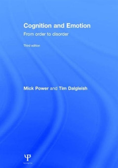 Cognition and Emotion : From order to disorder by Mick Power - Hardback