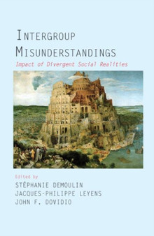 Intergroup Misunderstandings : Impact of Divergent Social Realities by Stephanie Demoulin - Hardback