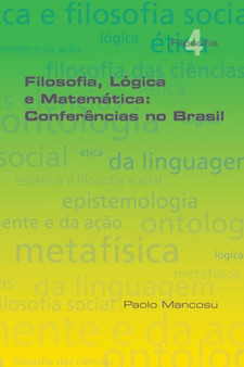 Filosofia Logica e Matematica : Conferencias no Brasil by Professor of Philosophy Paolo Mancosu - Paperback