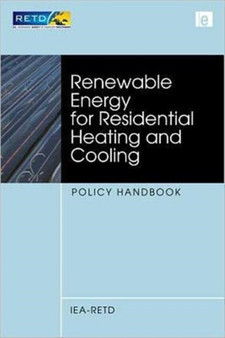 Renewable Energy for Residential Heating and Cooling : Policy Handbook by Iea-Retd - Hardback
