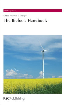 The Biofuels Handbook : Volume 5 by James G Speight - Hardback