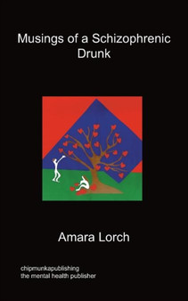 Musings of a Schizophrenic Drunk by Amara Lorch - Paperback