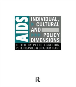 AIDS: Individual, Cultural And Policy Dimensions by Peter Aggleton - Hardback