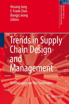 Trends in Supply Chain Design and Management : Technologies and Methodologies by Hosang Jung - Paperback