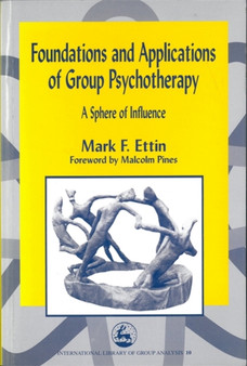 Foundations and Applications of Group Psychotherapy : A Sphere of Influence by Mark Ettin - Paperback Foundations and Applications of Group Psychotherapy : A Sphere of Influence by Mark Ettin - Paperback