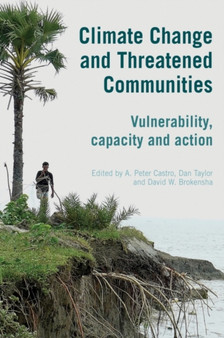 Climate Change and Threatened Communities : Vulnerability, Capacity, and Action by Professor A.Peter Castro - Hardback
