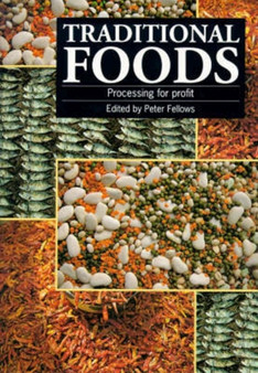 Traditional Foods : Processing for profit by Peter Fellows - Paperback