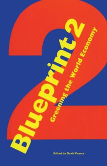 Blueprint 2 : Greening the World Economy by David Pearce - Paperback