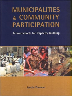 Municipalities and Community Participation : A Sourcebook for Capacity Building by Janelle Plummer - Paperback