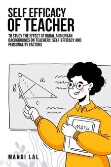 To study the effect of rural and urban backgrounds on teachers' self-efficacy and personality factors by Lal - Paperback
