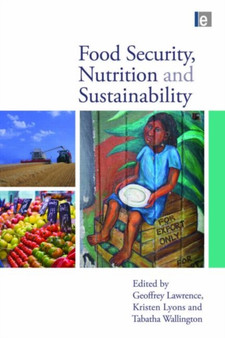 Food Security, Nutrition and Sustainability by Geoffrey Lawrence - Hardback