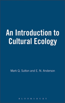 An Introduction to Cultural Ecology by Mark Q. Sutton - Hardback