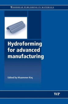 Hydroforming for Advanced Manufacturing by M Koc - Hardback