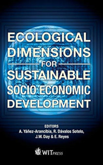 Ecological Dimensions for Sustainable Socio Economic Development by A.Y. Yanez-Arancibia - Hardback
