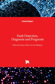 Fault Detection, Diagnosis and Prognosis by Fausto Pedro Garcia Marquez - Hardback