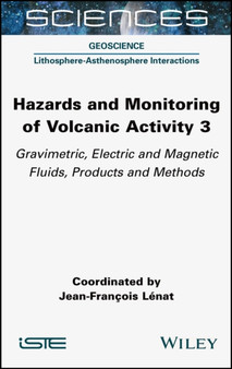 Hazards and Monitoring of Volcanic Activity 3 : Gravimetric, Electric and Magnetic Fluids, Products and Methods by Jean-Francois Lenat - Hardback Hazards and Monitoring of Volcanic Activity 3 : Gravimetric, Electric and Magnetic Fluids, Products and Methods by Jean-Francois Lenat - Hardback