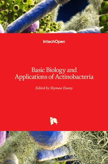Basic Biology and Applications of Actinobacteria by Shymaa Enany - Hardback