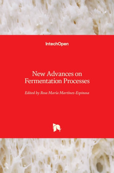 New Advances on Fermentation Processes by Rosa Maria Martinez-Espinosa - Hardback