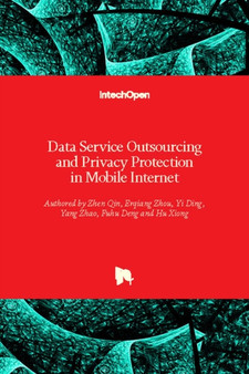 Data Service Outsourcing and Privacy Protection in Mobile Internet by Zhen Qin - Hardback