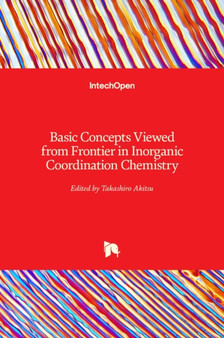 Basic Concepts Viewed from Frontier in Inorganic Coordination Chemistry by Takashiro Akitsu - Hardback