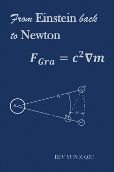 From Einstein Back to Newton by REV Yun Z Qiu - Paperback