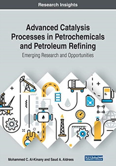 Advanced Catalysis Processes in Petrochemicals and Petroleum Refining : Emerging Research and Opportunities by Mohammed C. Al-Kinany - Paperback