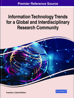 Information Technology Trends for a Global and Interdisciplinary Research Community by Francisco J. Garcia-Penalvo - Hardback