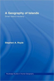 Geography Of Islands by Stephen A. Royle - Hardback