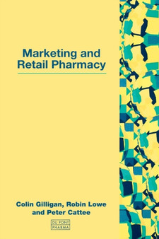 Marketing and Retail Pharmacy by Colin Gilligan - Paperback