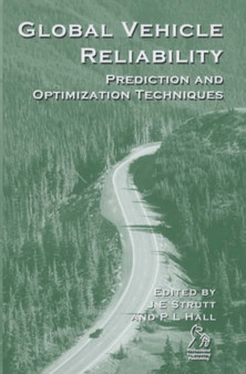Global Vehicle Reliability : Prediction and Optimization Techniques by J.E. Strutt - Hardback