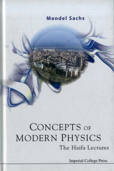 Concepts Of Modern Physics: The Haifa Lectures by Mendel Sachs - Hardback