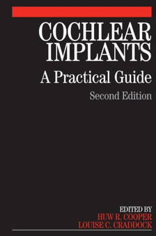Cochlear Implants : A Practical Guide by Huw Cooper - Paperback