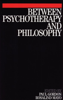 Between Psychotherapy and Philosophy by Paul Gordon - Paperback