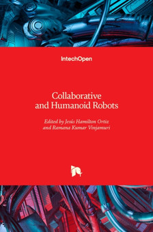 Collaborative and Humanoid Robots by Jesus Hamilton Ortiz - Hardback
