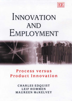 Innovation and Employment : Process versus Product Innovation by Charles Edquist - Hardback