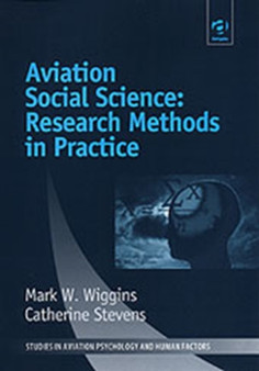 Aviation Social Science: Research Methods in Practice by Mark W. Wiggins - Hardback