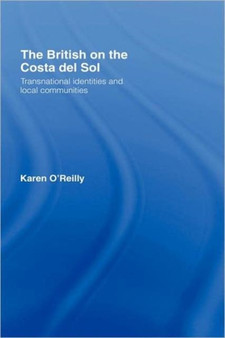 The British on The Costa Del Sol by Karen O'Reilly - Hardback