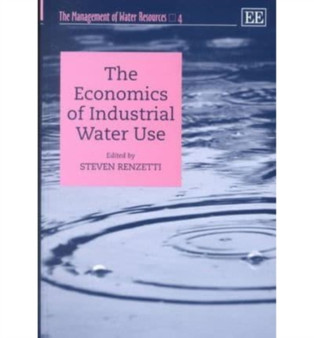 The Economics of Industrial Water Use by Steven Renzetti - Hardback