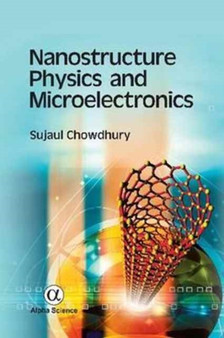 Nanostructure Physics and Microelectronics by Sujaul Chowdhury - Hardback