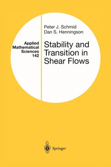 Stability and Transition in Shear Flows : 142 by Peter J. Schmid - Paperback
